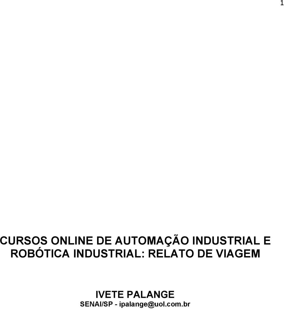 INDUSTRIAL: RELATO DE VIAGEM