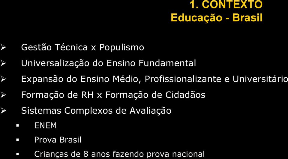 Profissionalizante e Universitário Formação de RH x Formação de