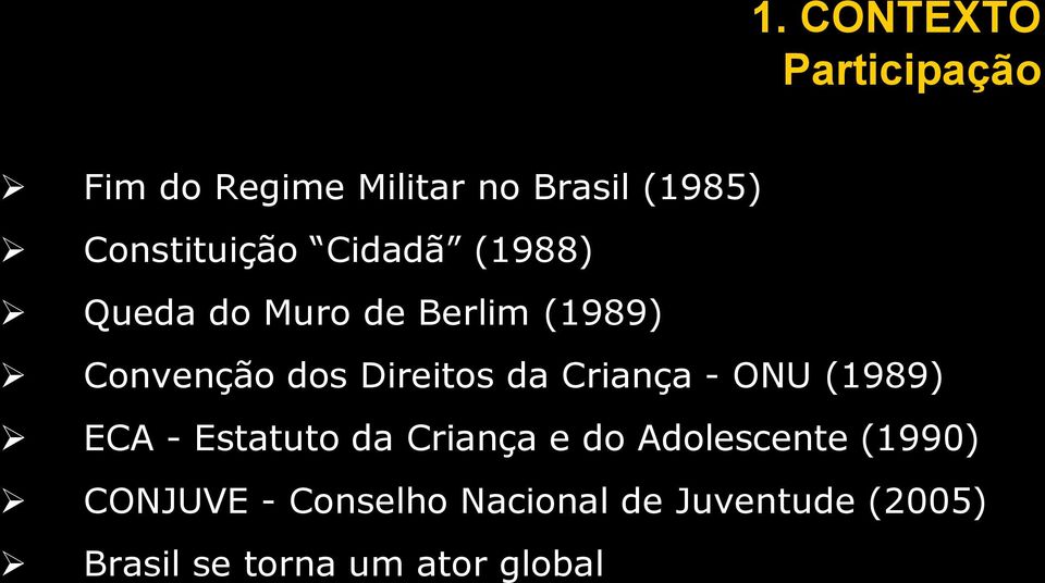 Direitos da Criança - ONU (1989) ECA - Estatuto da Criança e do