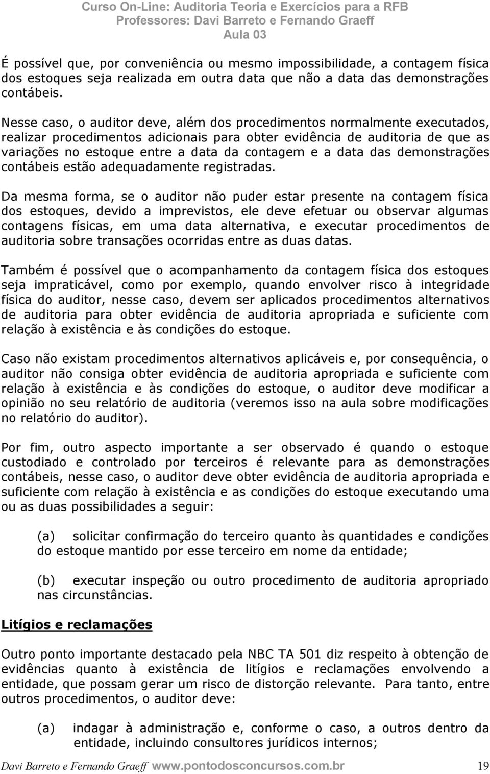 e a data das demonstrações contábeis estão adequadamente registradas.