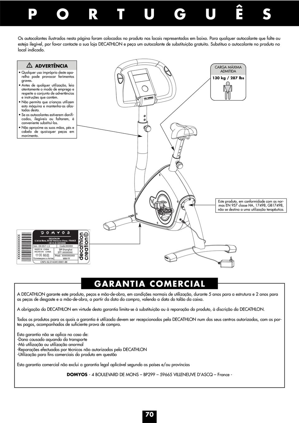 ADVERTÊNCIA Qualquer uso impróprio deste aparelho pode provocar ferimentos graves.