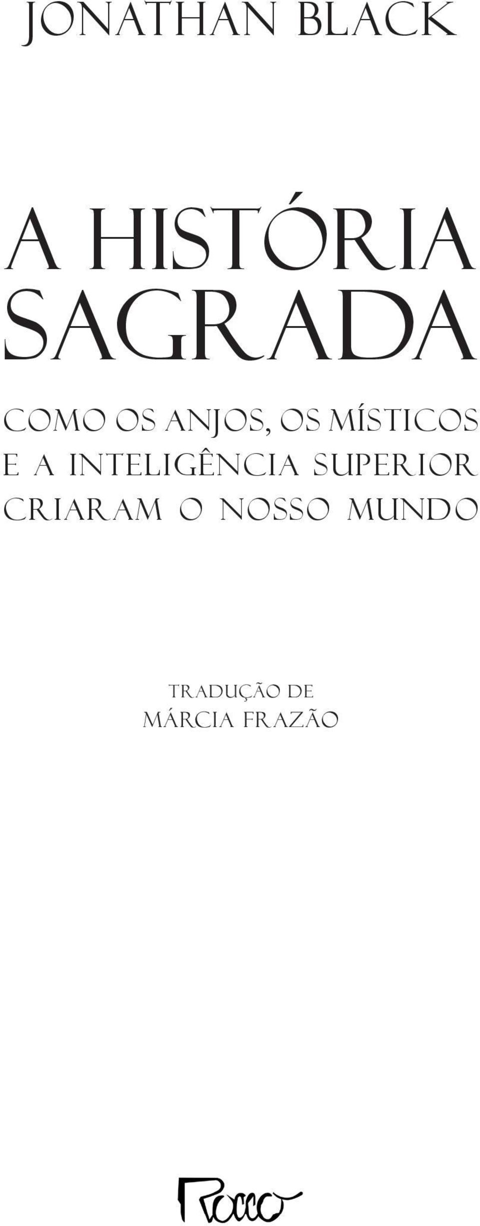 INTELIGÊNCIA SUPERIOR CRIARAM O