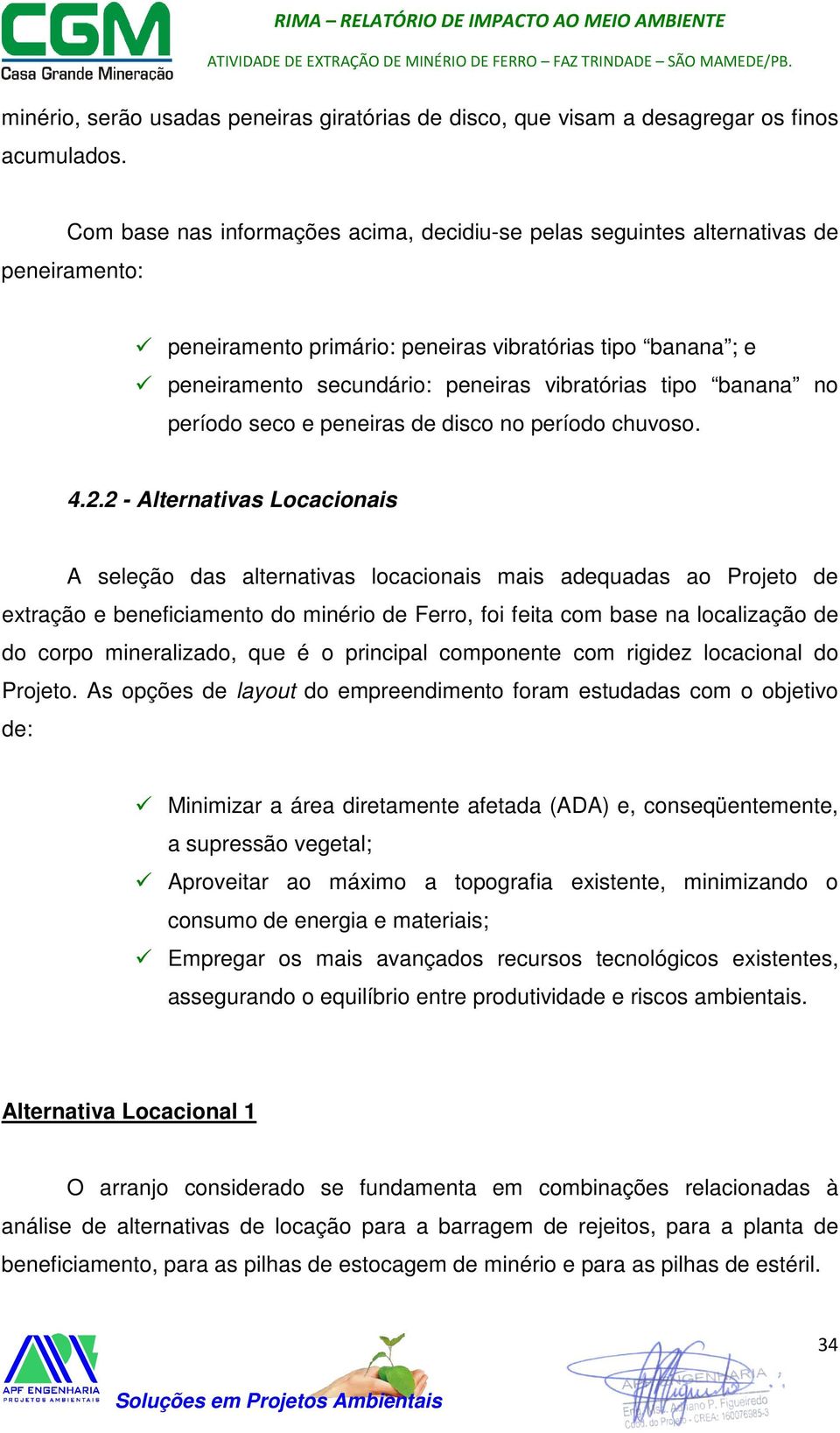 banana no período seco e peneiras de disco no período chuvoso. 4.2.