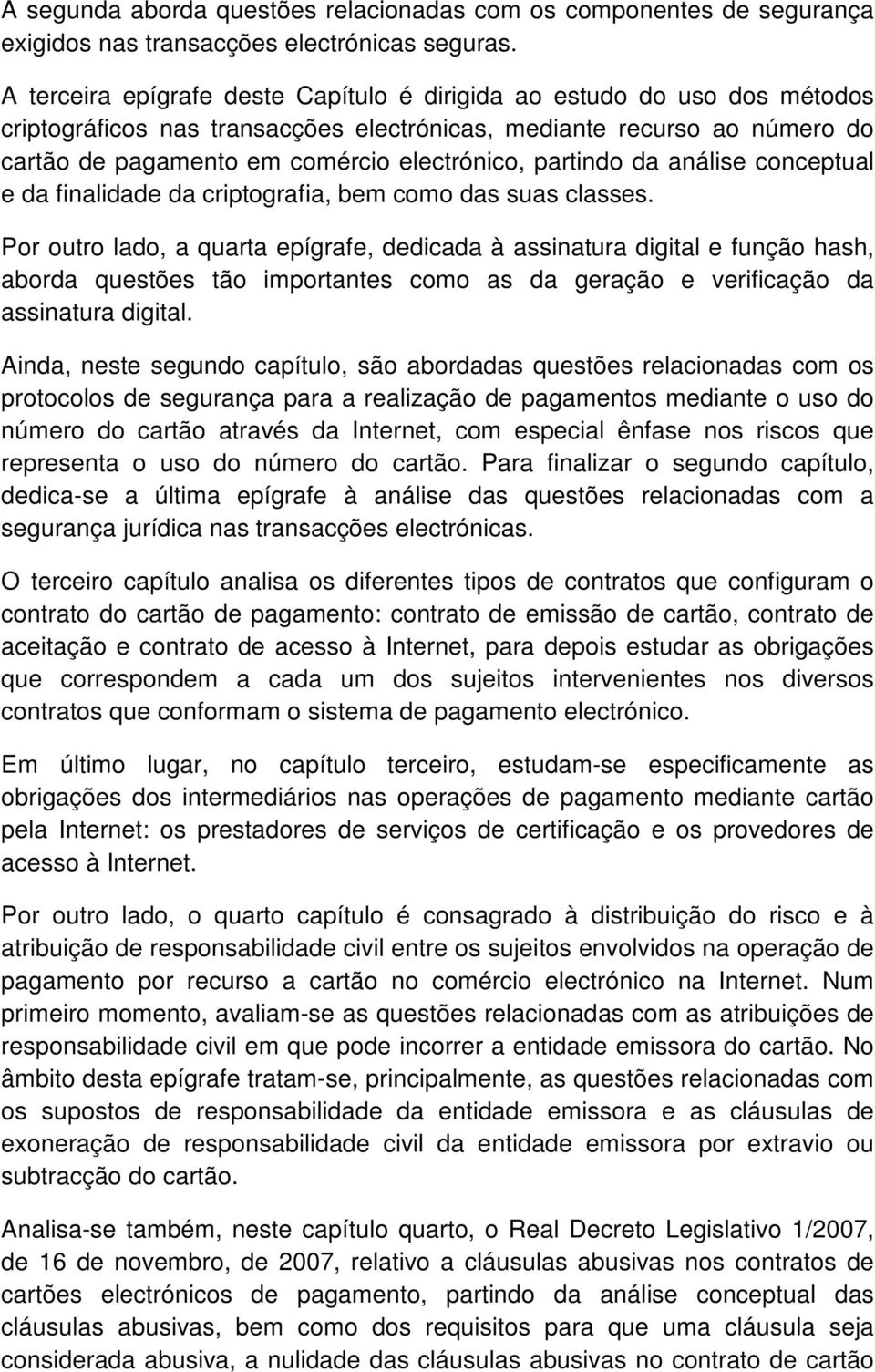 partindo da análise conceptual e da finalidade da criptografia, bem como das suas classes.