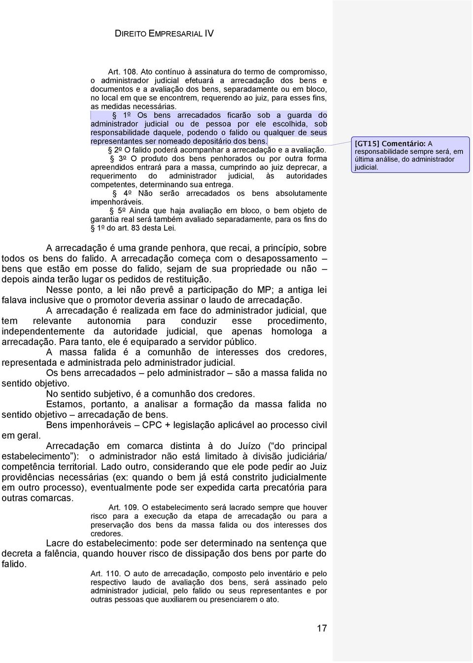 encontrem, requerendo ao juiz, para esses fins, as medidas necessárias.