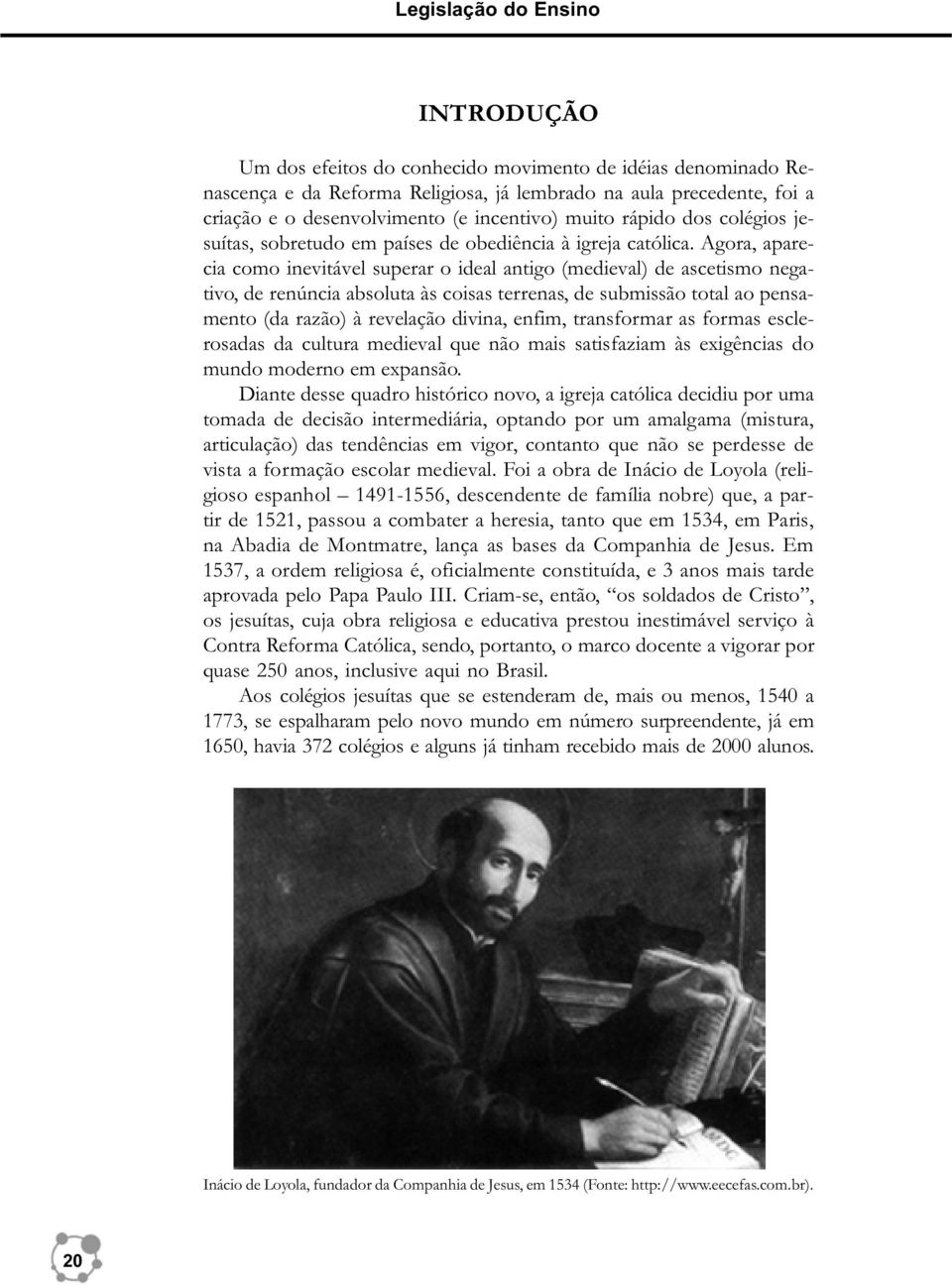 Agora, aparecia como inevitável superar o ideal antigo (medieval) de ascetismo negativo, de renúncia absoluta às coisas terrenas, de submissão total ao pensamento (da razão) à revelação divina,