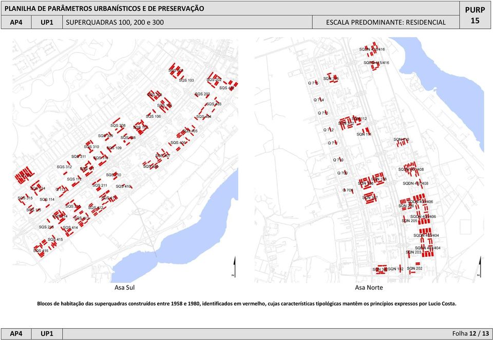 identificados em vermelho, cujas características