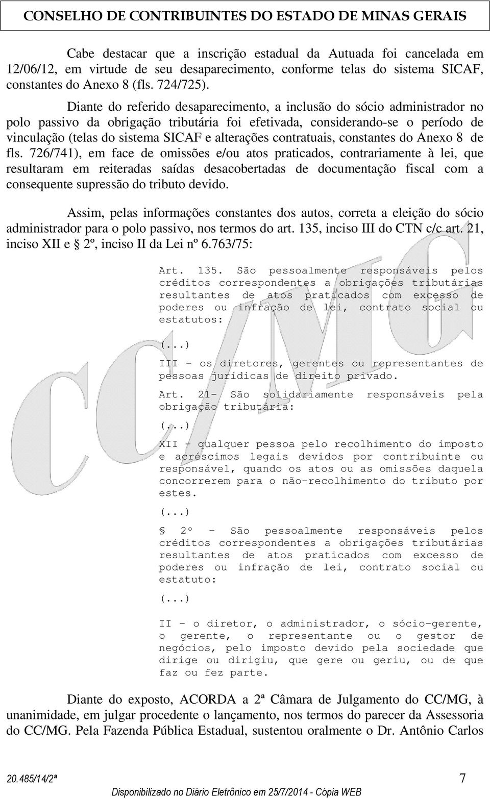 alterações contratuais, constantes do Anexo 8 de fls.