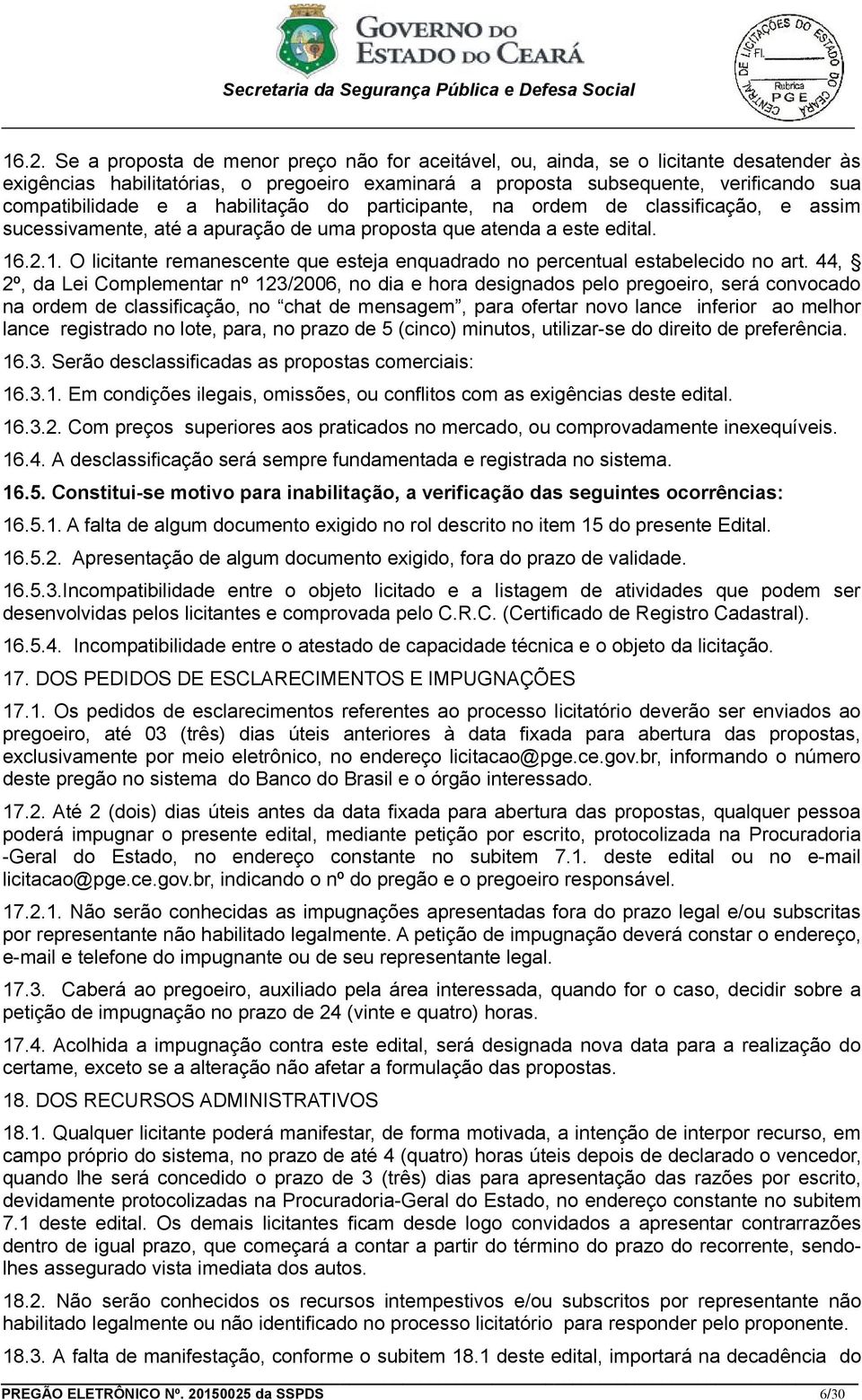 .2.1. O licitante remanescente que esteja enquadrado no percentual estabelecido no art.