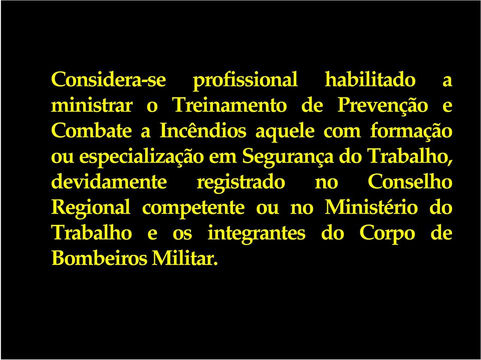 Segurança do Trabalho, devidamente registrado no Conselho Regional