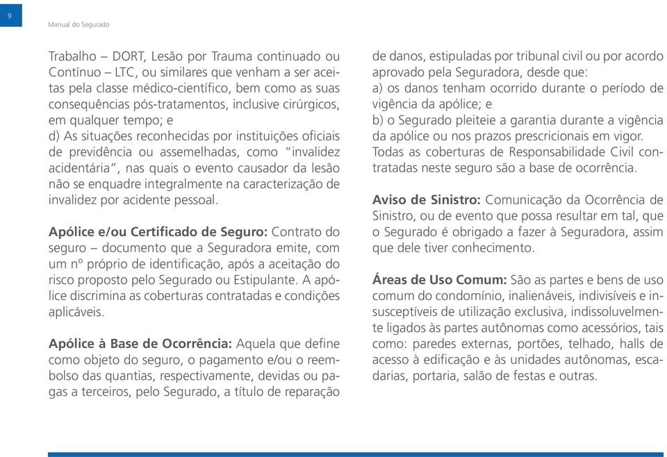 enquadre integralmente na caracterização de invalidez por acidente pessoal.