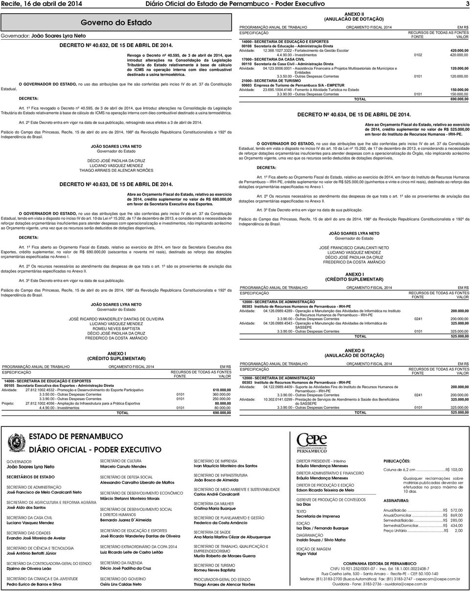 595, de 3 de abril de 2014, que introduz alterações na Consolidação da Legislação Tributária do Estado relativamente à base de cálculo do ICMS na operação interna com óleo combustível destinado a