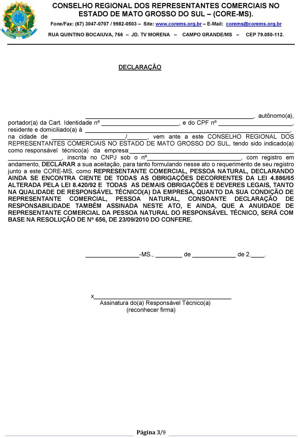 responsável técnico(a) da empresa:, inscrita no CNPJ sob o nº, com registro em andamento, DECLARAR a sua aceitação, para tanto formulando nesse ato o requerimento de seu registro junto a este