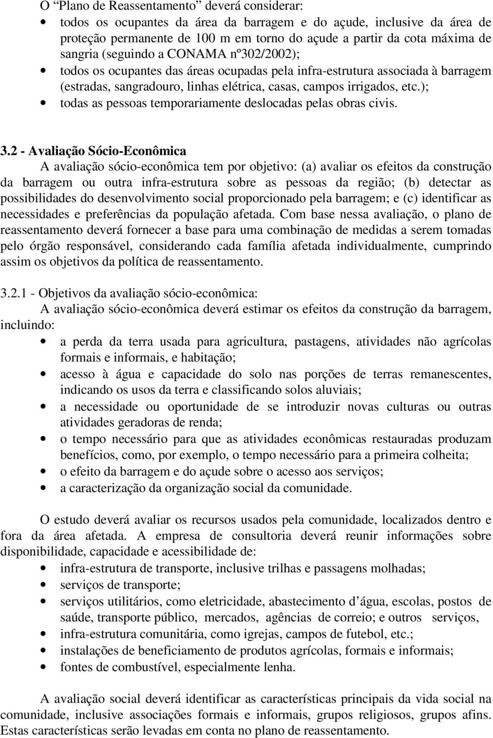 ); todas as pessoas temporariamente deslocadas pelas obras civis. 3.