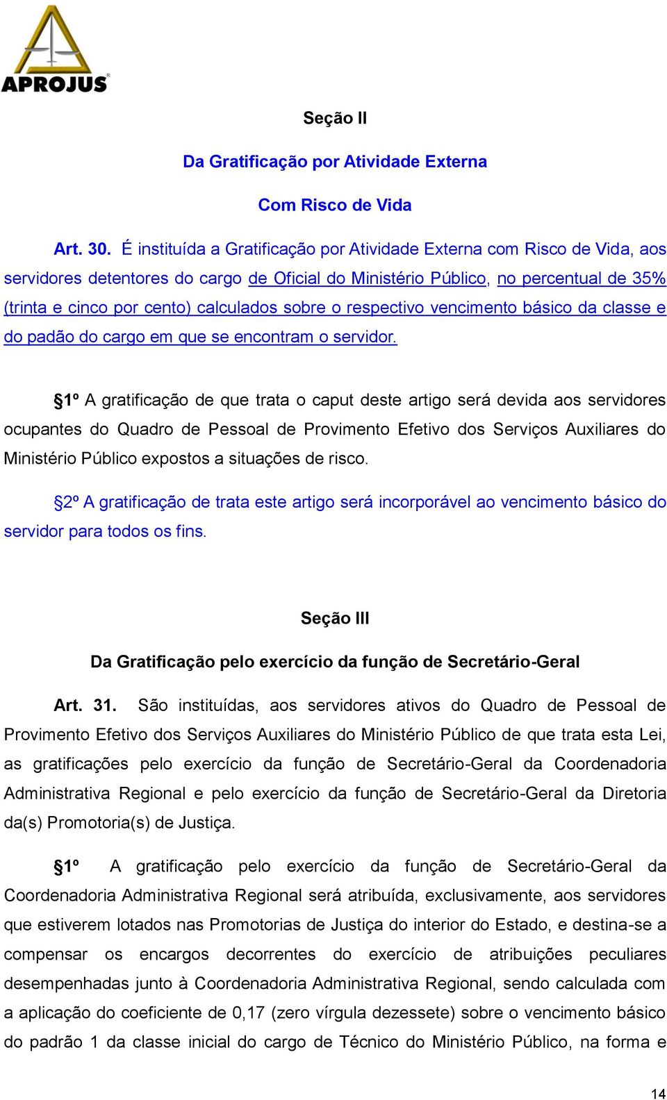 sobre o respectivo vencimento básico da classe e do padão do cargo em que se encontram o servidor.