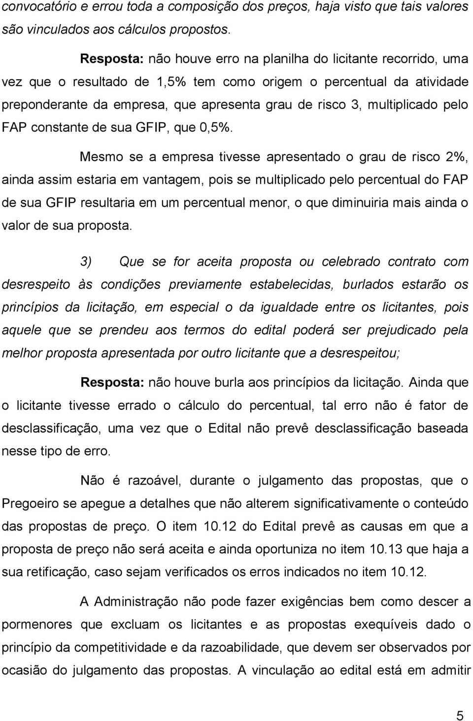 multiplicado pelo FAP constante de sua GFIP, que 0,5%.