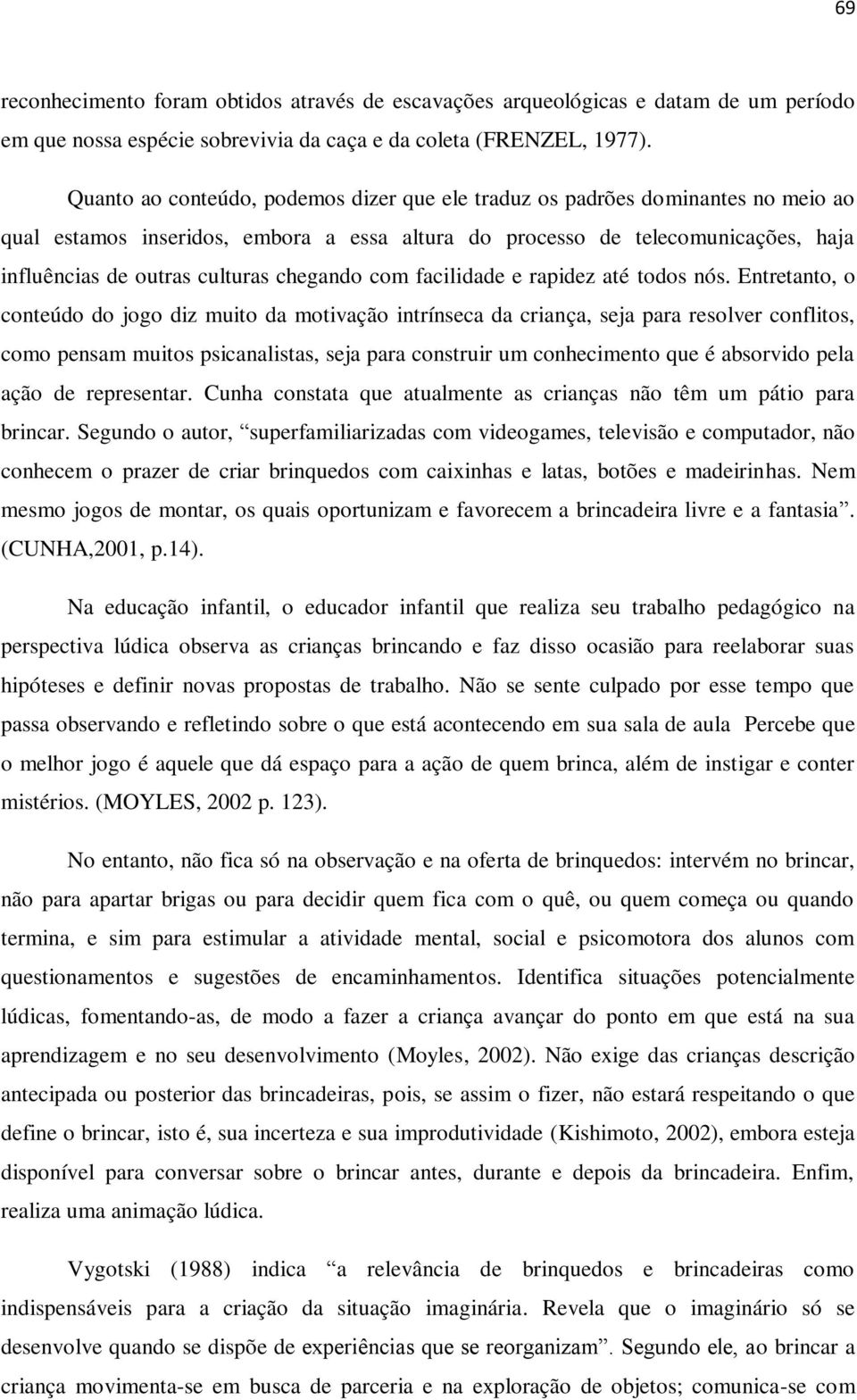 chegando com facilidade e rapidez até todos nós.