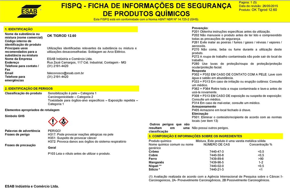 para contato / Fax Email Telefone para emergências 2. IDENTIFICAÇÃO DE PERIGOS OK TIGROD 12.