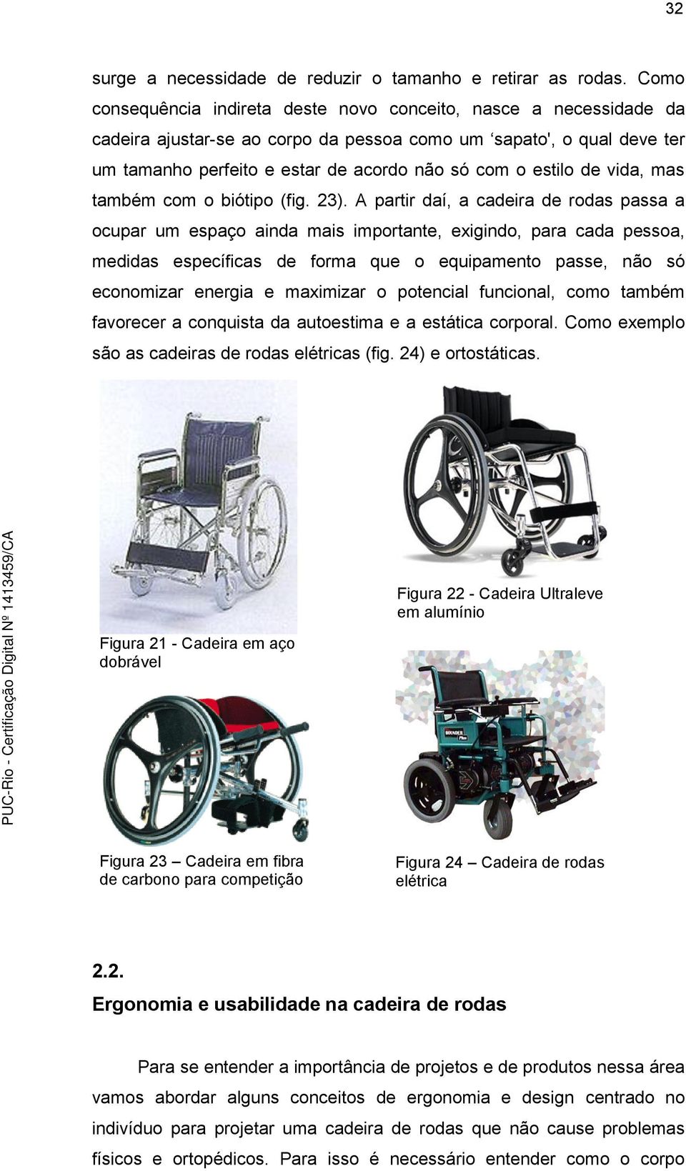 de vida, mas também com o biótipo (fig. 23).