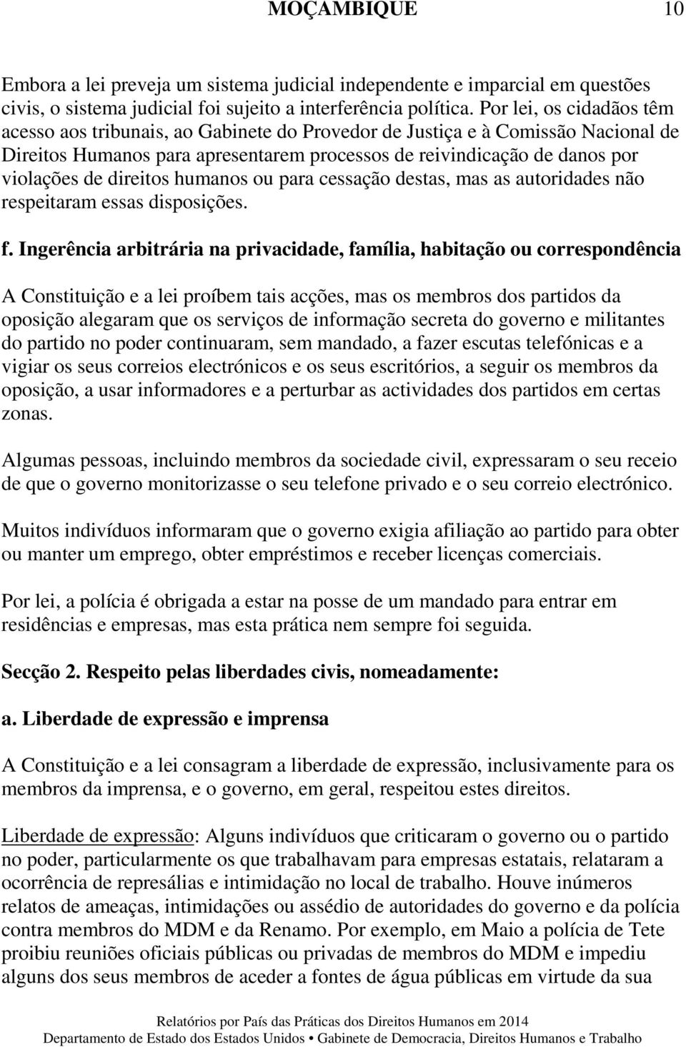 direitos humanos ou para cessação destas, mas as autoridades não respeitaram essas disposições. f.