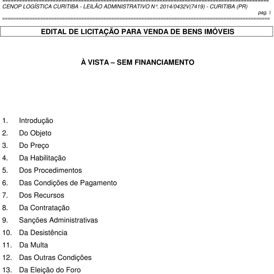 Das Condições de Pagamento 7. Dos Recursos 8. Da Contratação 9.