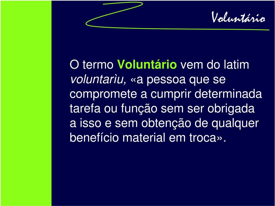 determinada tarefa ou função sem ser obrigada a