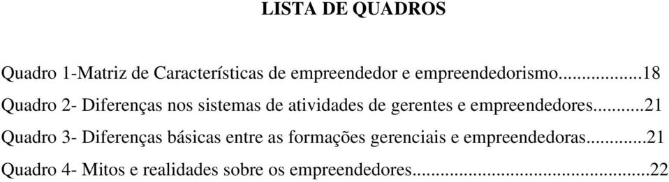 ..18 Quadro 2- Diferenças nos sistemas de atividades de gerentes e