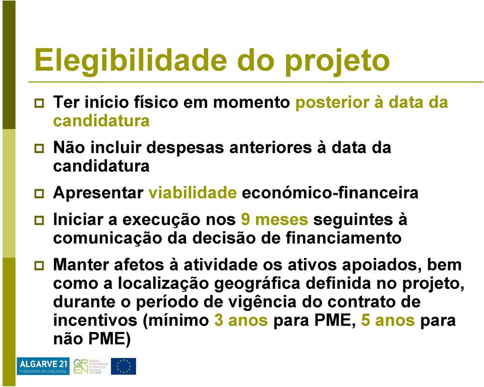 comunicação da decisão de financiamento Manter afetos à atividade os ativos apoiados, bem como a localização