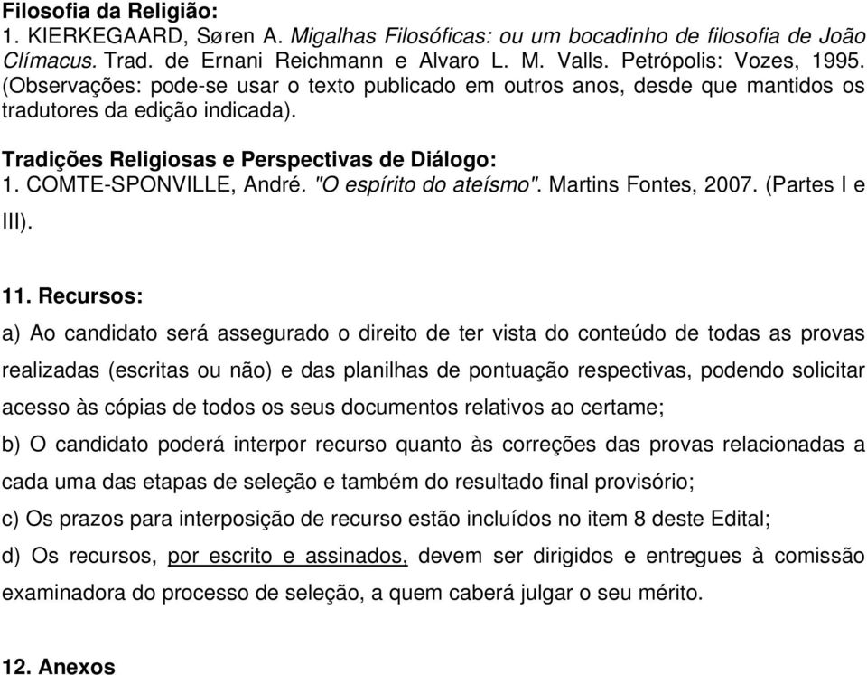 "O espírito do ateísmo". Martins Fontes, 2007. (Partes I e III). 11.