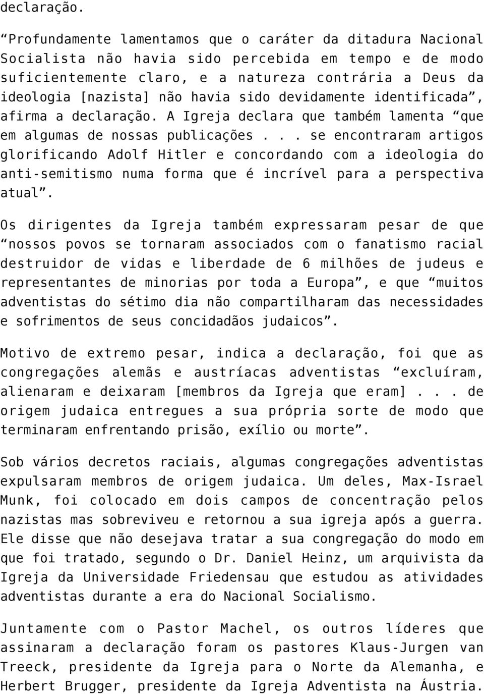 havia sido devidamente identificada, afirma a  A Igreja declara que também lamenta que em algumas de nossas publicações.