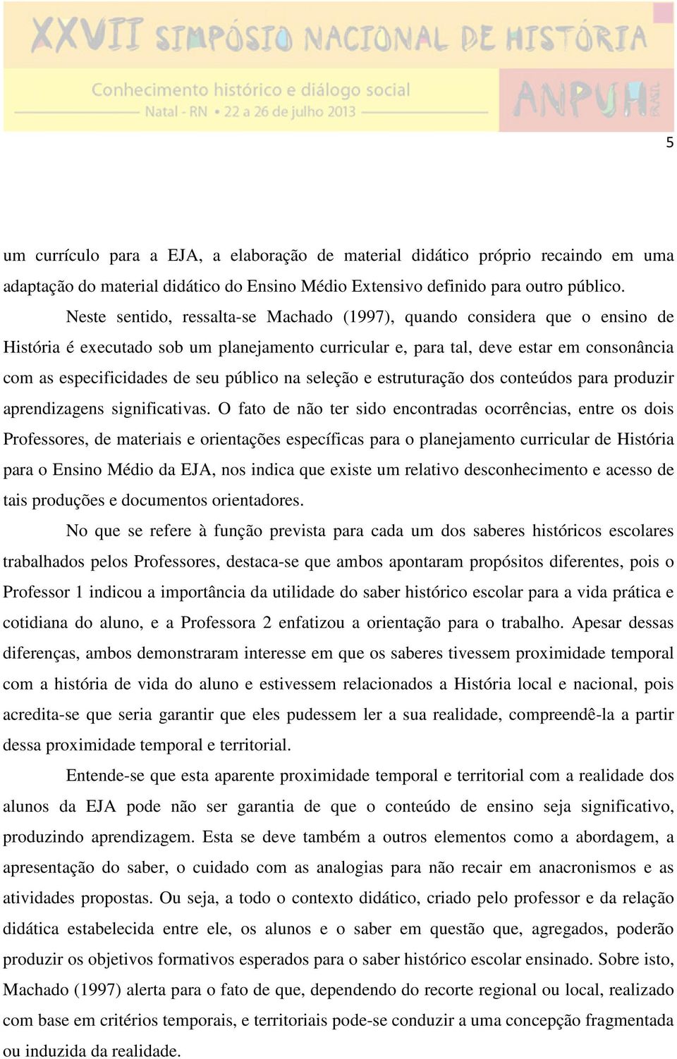 público na seleção e estruturação dos conteúdos para produzir aprendizagens significativas.