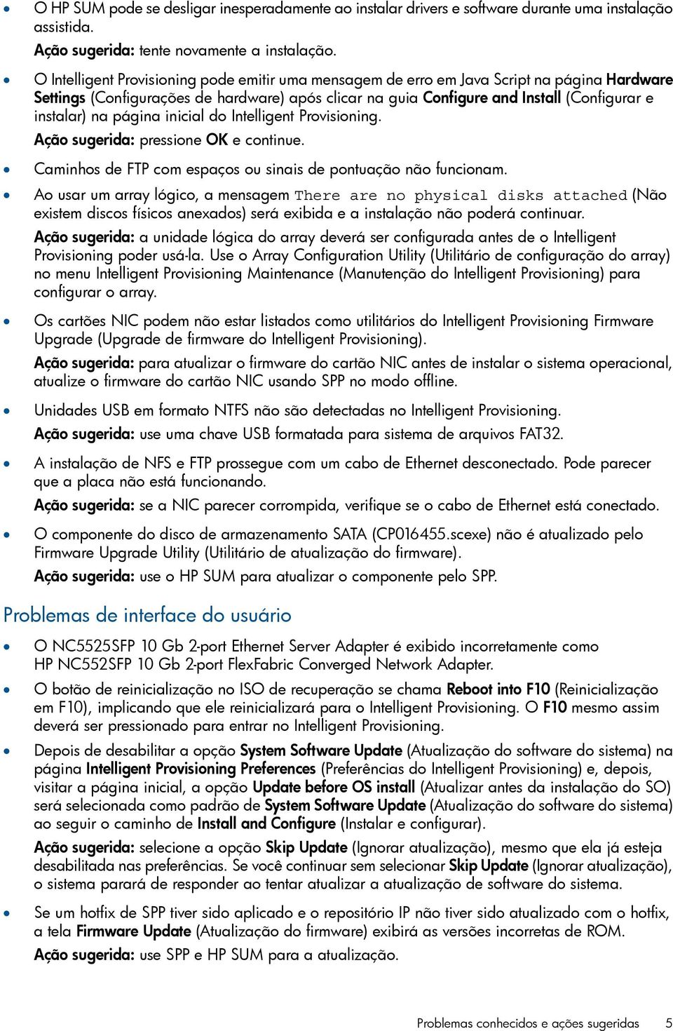 página inicial do Intelligent Provisioning. Ação sugerida: pressione OK e continue. Caminhos de FTP com espaços ou sinais de pontuação não funcionam.