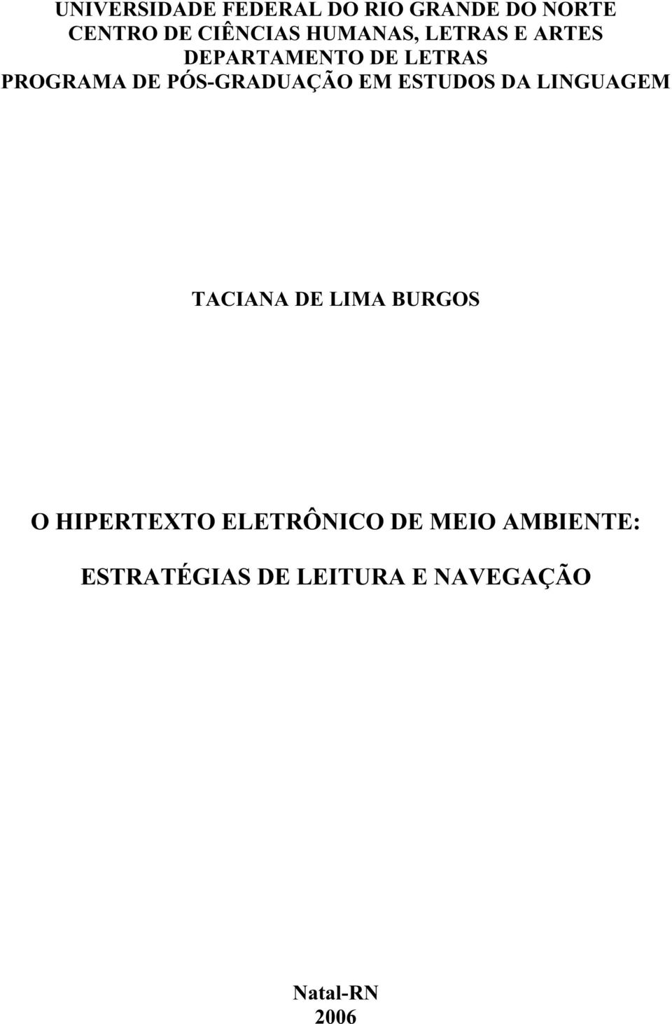 PÓS-GRADUAÇÃO EM ESTUDOS DA LINGUAGEM TACIANA DE LIMA BURGOS O