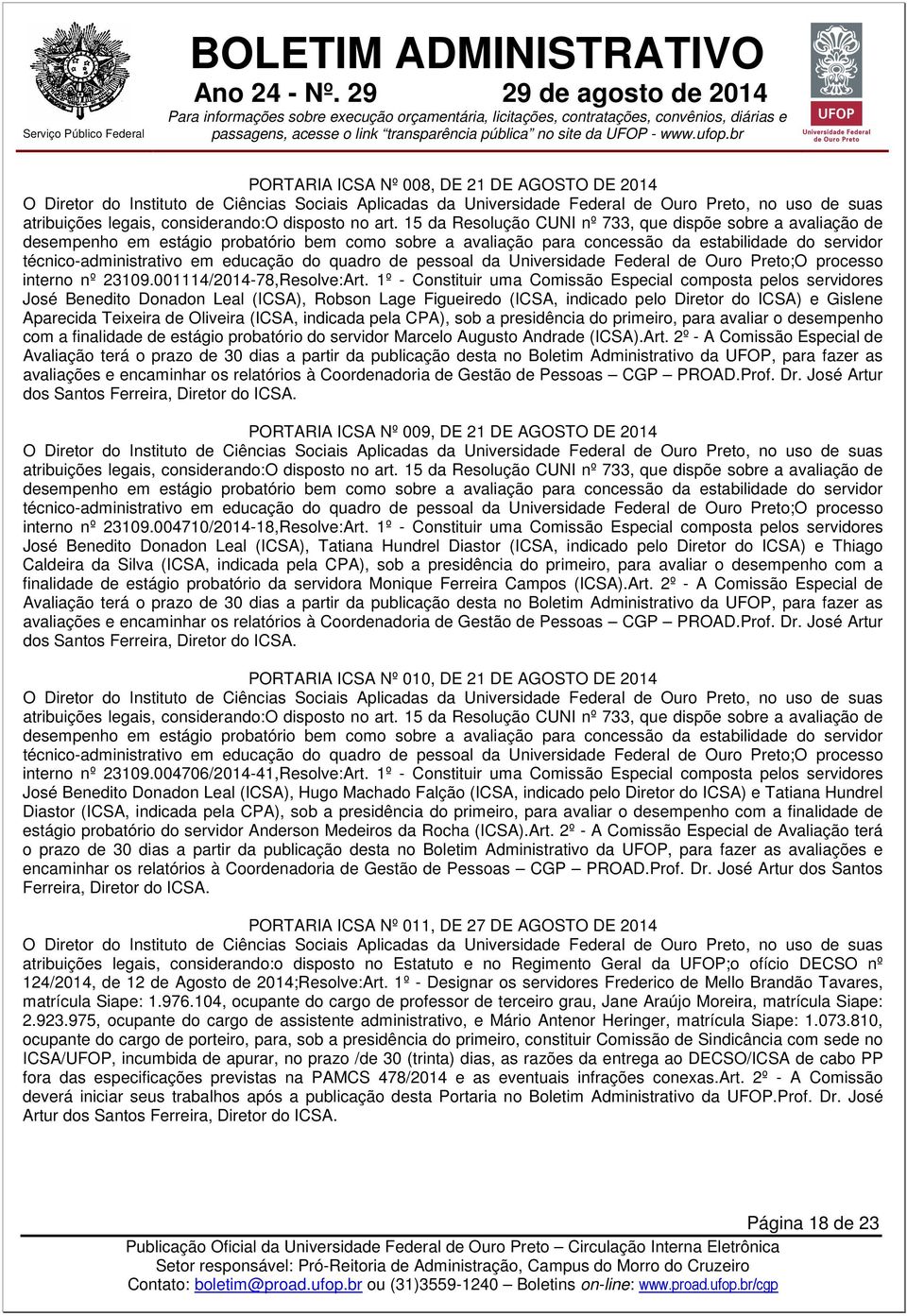 educação do quadro de pessoal da Universidade Federal de Ouro Preto;O processo interno nº 23109.001114/2014-78,Resolve:Art.