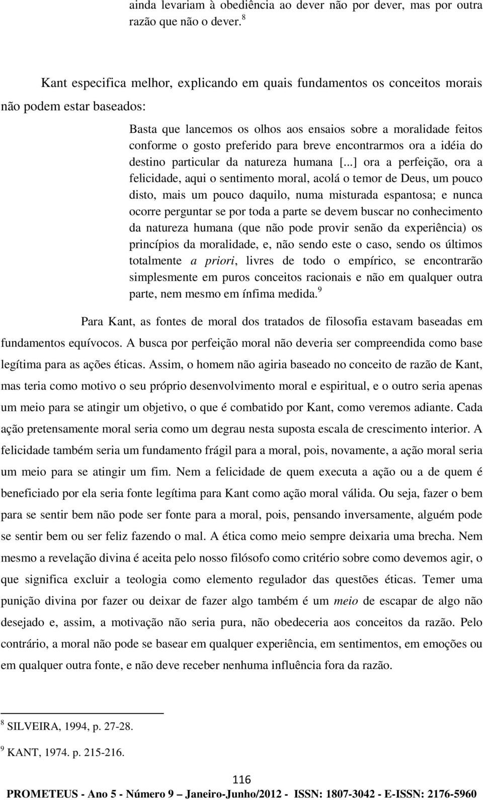 para breve encontrarmos ora a idéia do destino particular da natureza humana [.