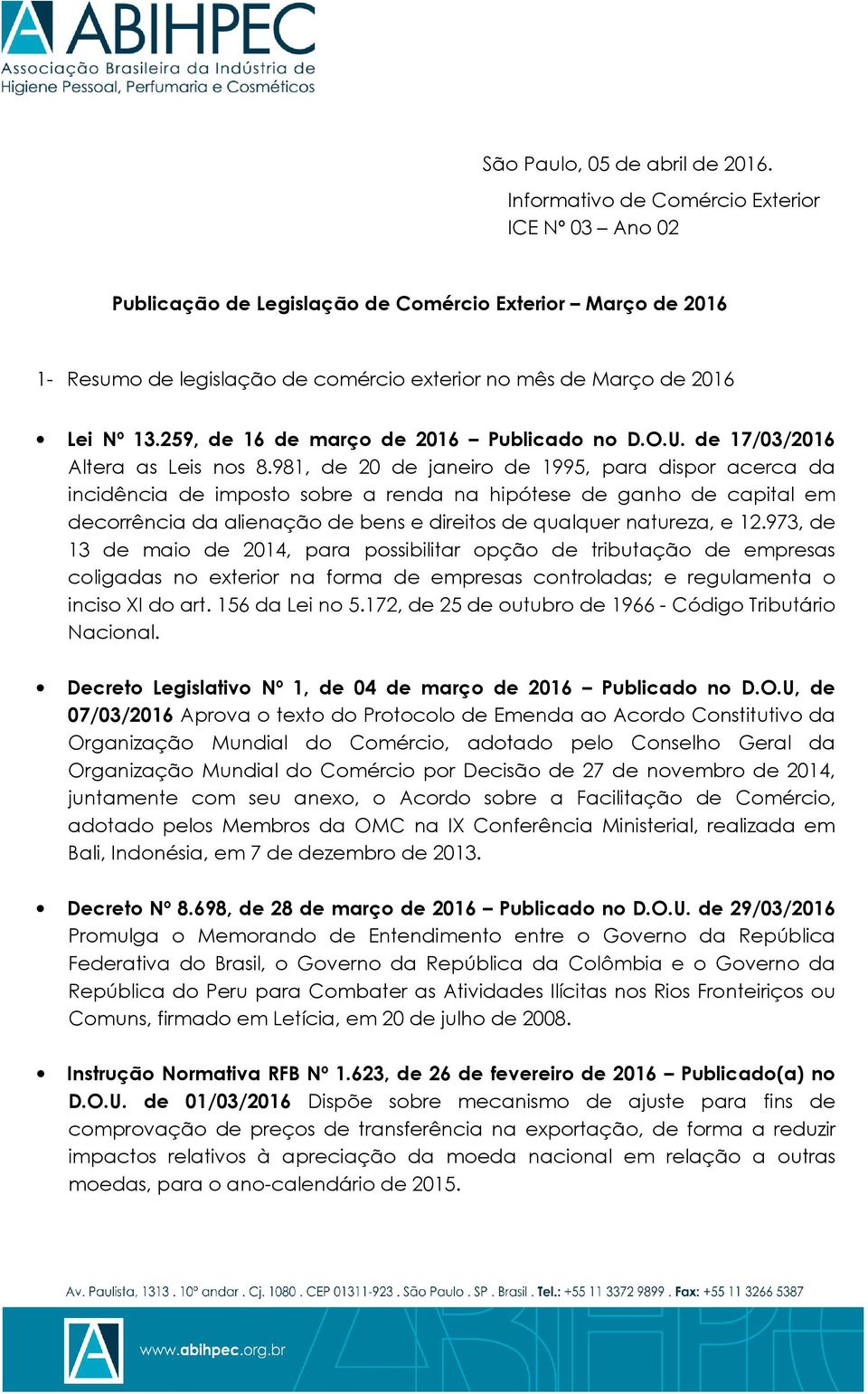 259, de 16 de março de 2016 Publicado no D.O.U. de 17/03/2016 Altera as Leis nos 8.