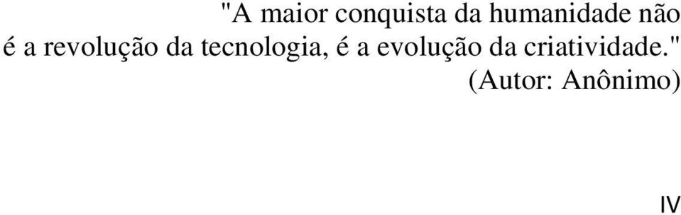 da tecnologia, é a evolução