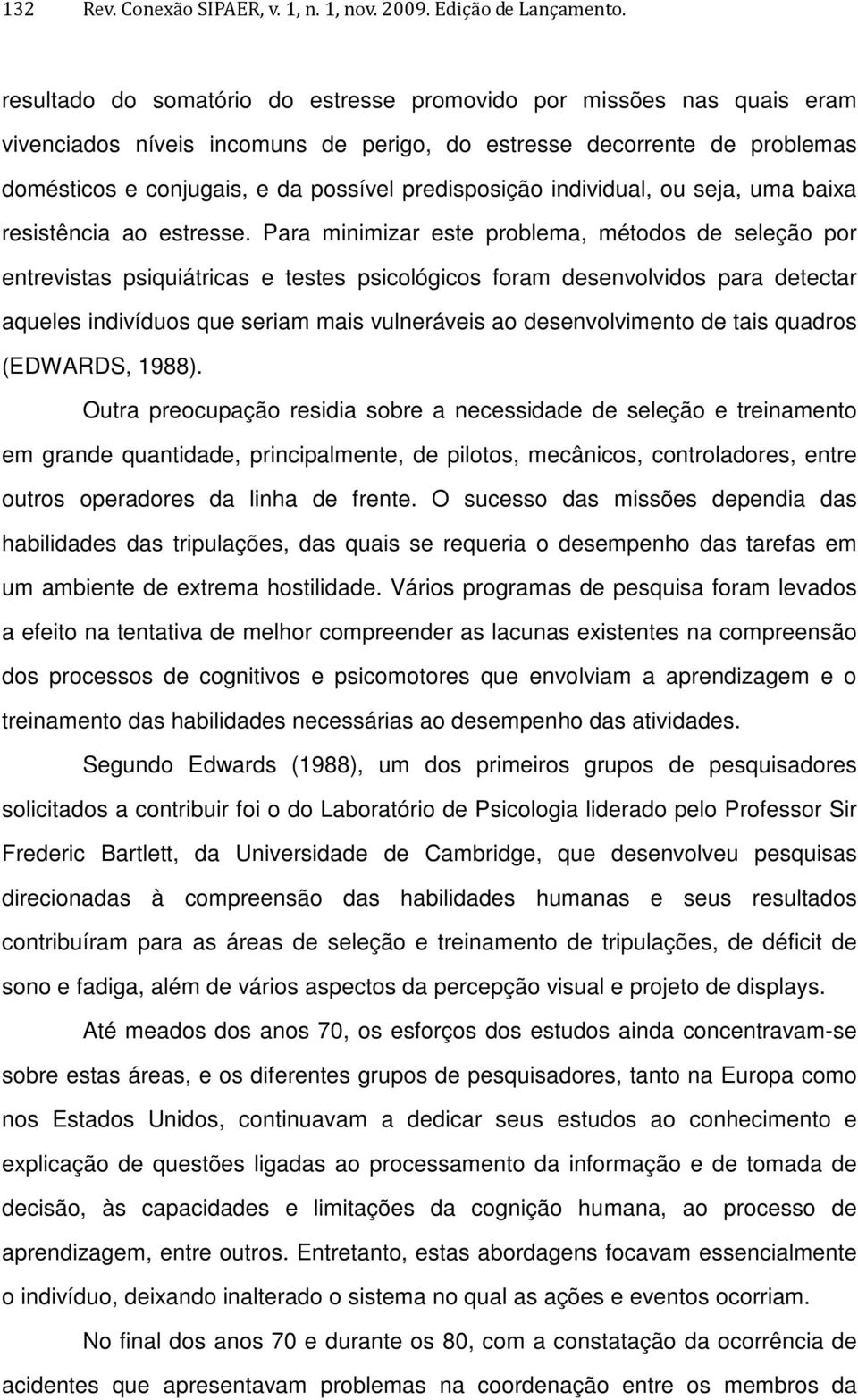 individual, ou seja, uma baixa resistência ao estresse.