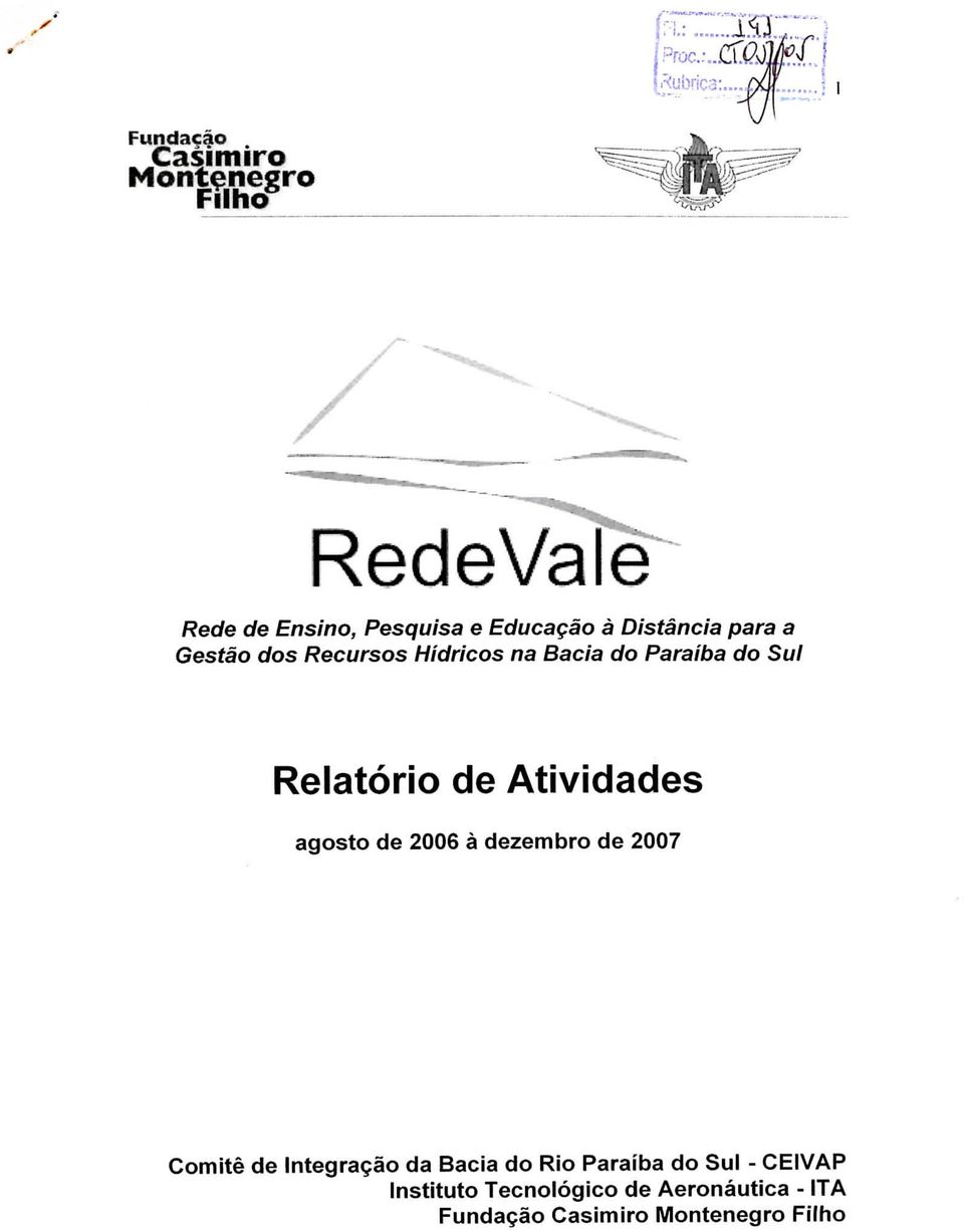 Atividades agosto de 2006 à dezembro de 2007 Comité de Integração da Bacia do Rio