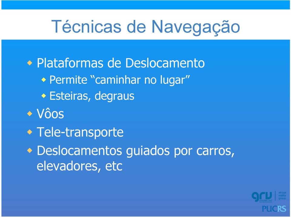 Esteiras, degraus w Vôos w Tele-transporte