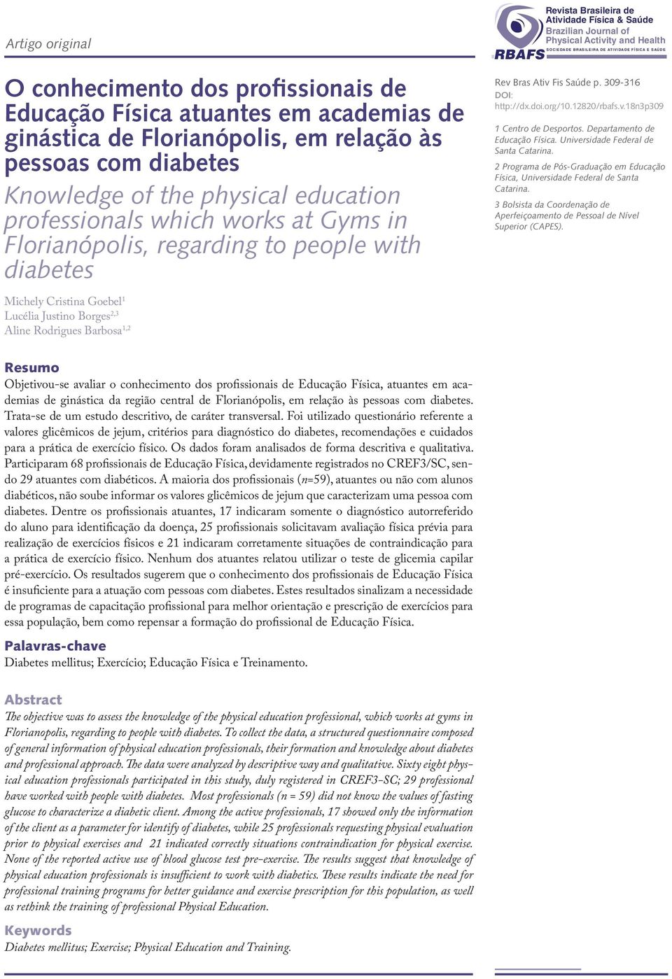 Journal of Physical Activity and Health SOCIEDADE BRASILEIRA DE ATIVIDADE FÍSICA E SAÚDE Rev Bras Ativ Revista Fis Saúde Brasileira p. 309-316 de DOI: Atividade Física & Saúde http://dx.doi.org/10.