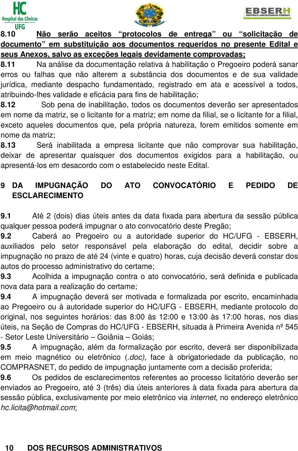 registrado em ata e acessível a todos, atribuindo-lhes validade e eficácia para fins de habilitação; 8.