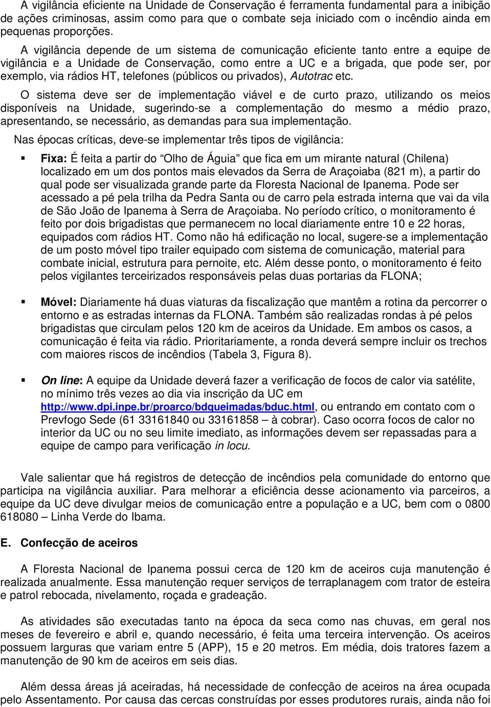 telefones (públicos ou privados), Autotrac etc.