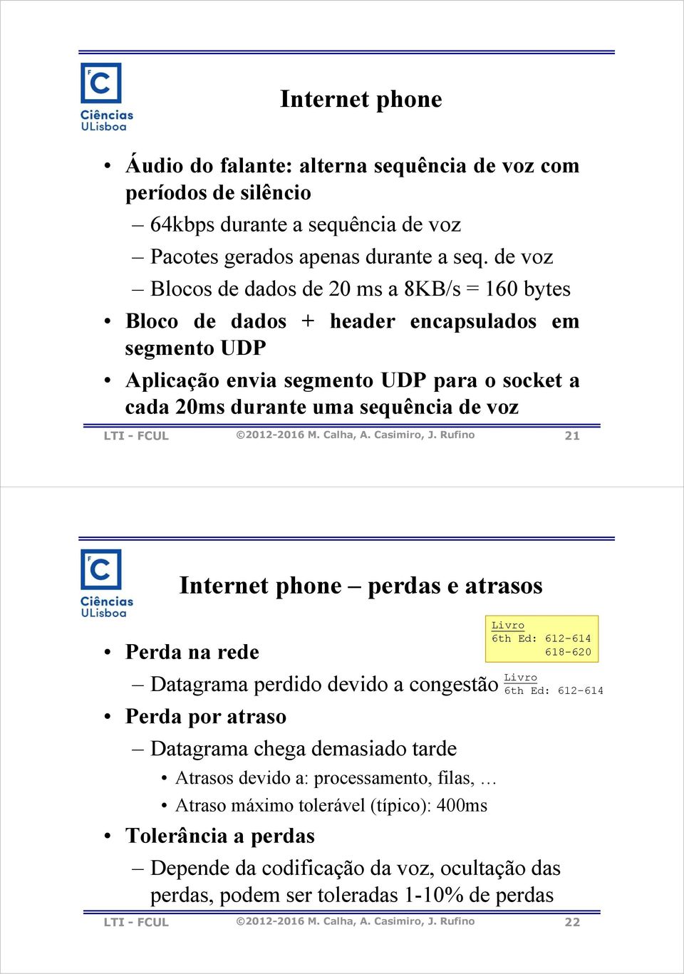 2012-2016 M. Calha, A. Casimiro, J.