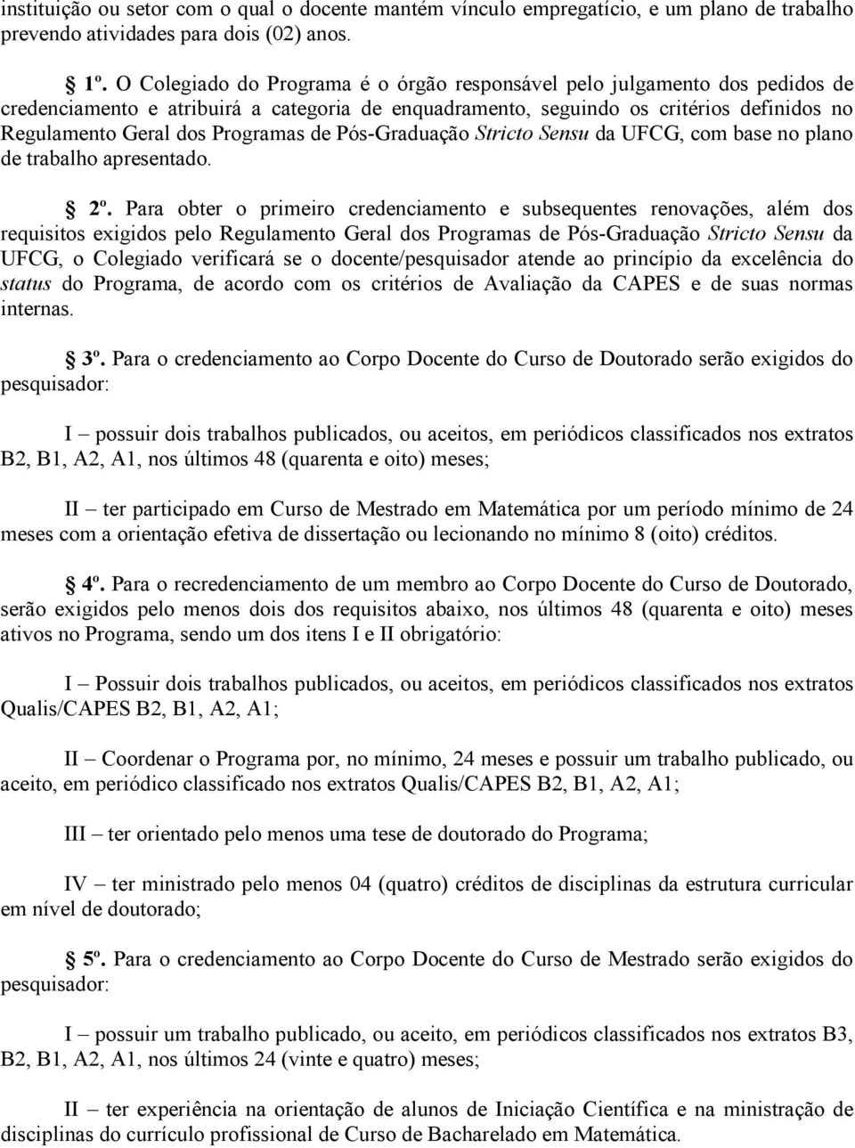 Programas de Pós-Graduação Stricto Sensu da UFCG, com base no plano de trabalho apresentado. 2º.