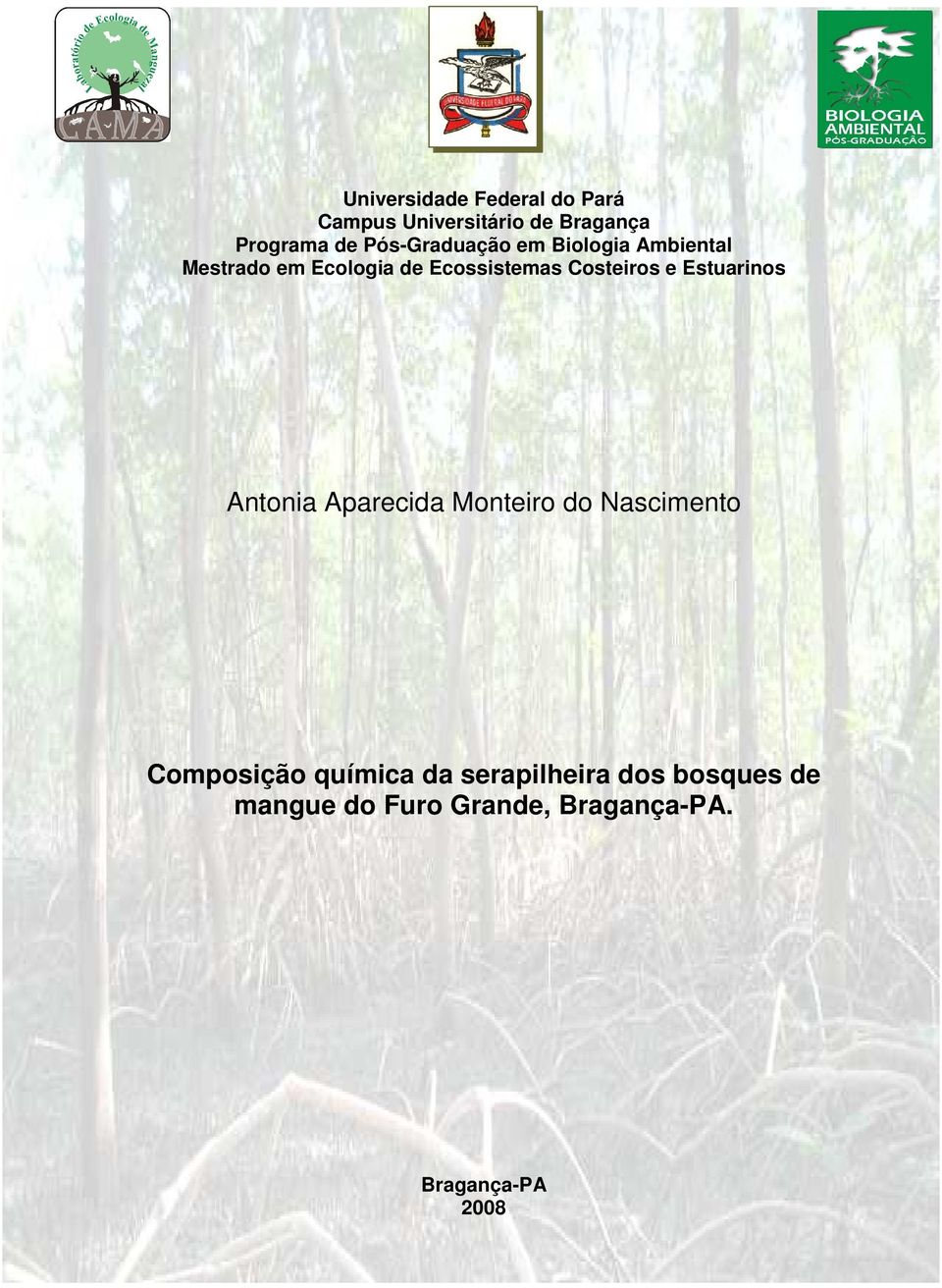 Costeiros e Estuarinos Antonia Aparecida Monteiro do Nascimento Composição