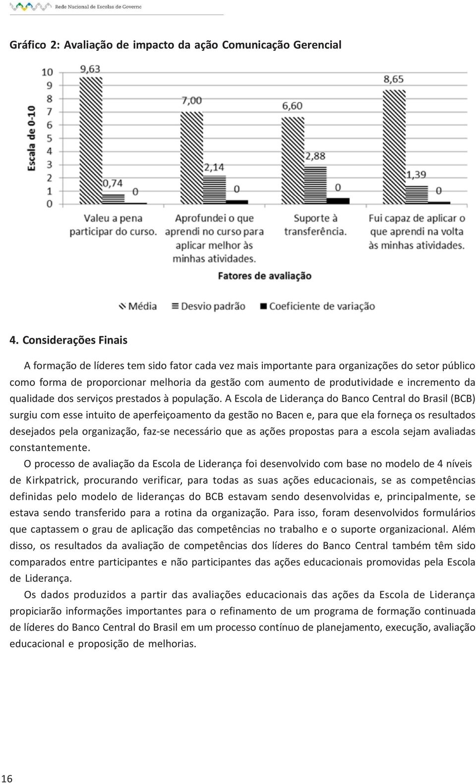 incremento da qualidade dos serviços prestados à população.