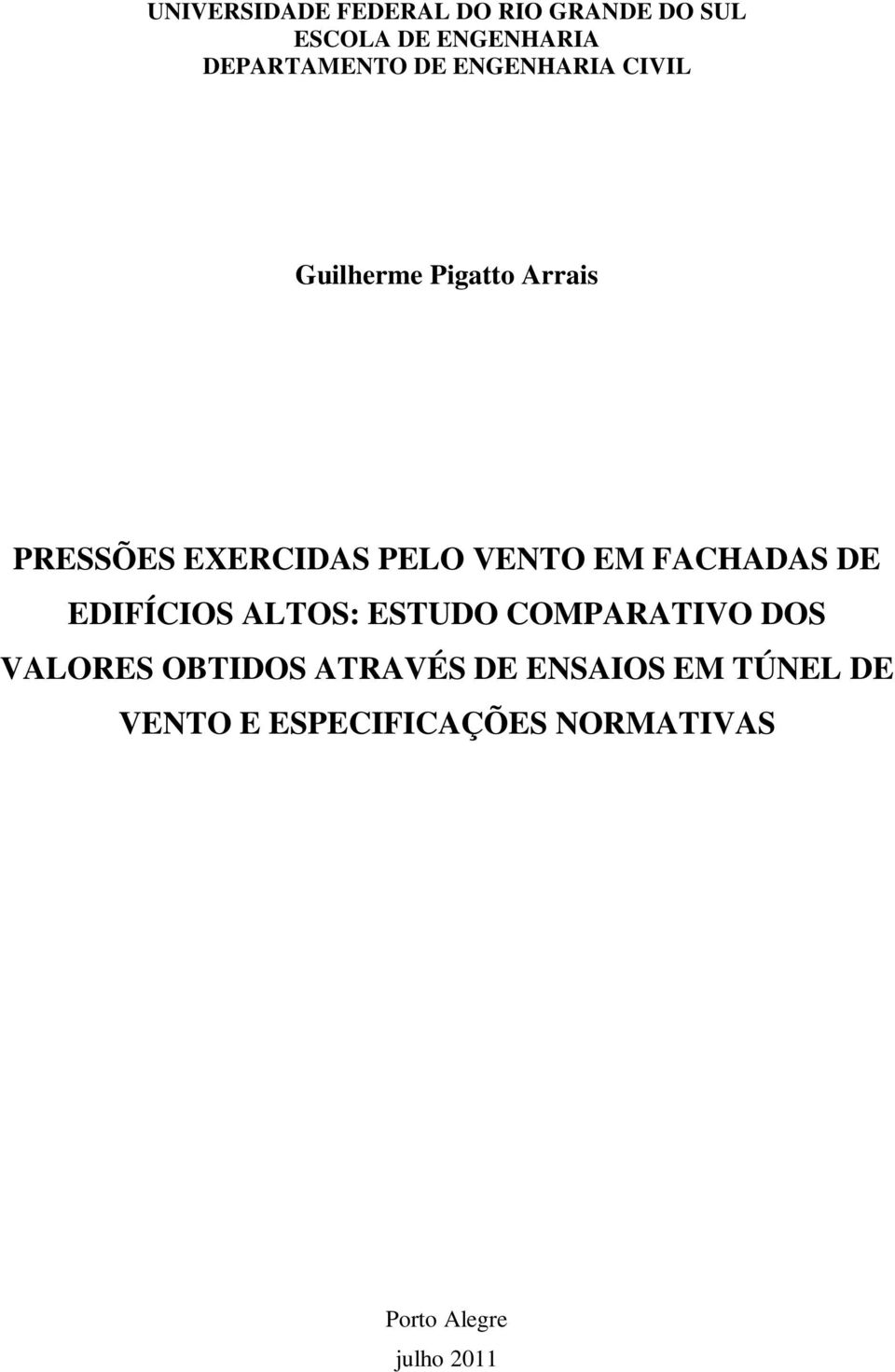 FACHADAS DE EDIFÍCIOS ALTOS: ESTUDO COMPARATIVO DOS VALORES OBTIDOS ATRAVÉS