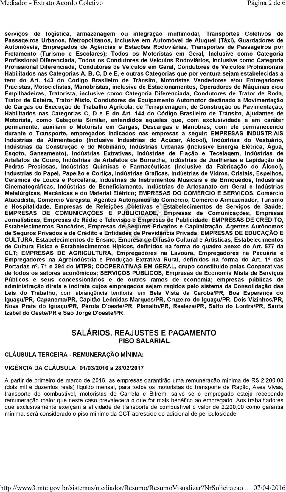 Diferenciada, Todos os Condutores de Veículos Rodoviários, inclusive como Categoria Profissional Diferenciada, Condutores de Veículos em Geral, Condutores de Veículos Profissionais Habilitados nas