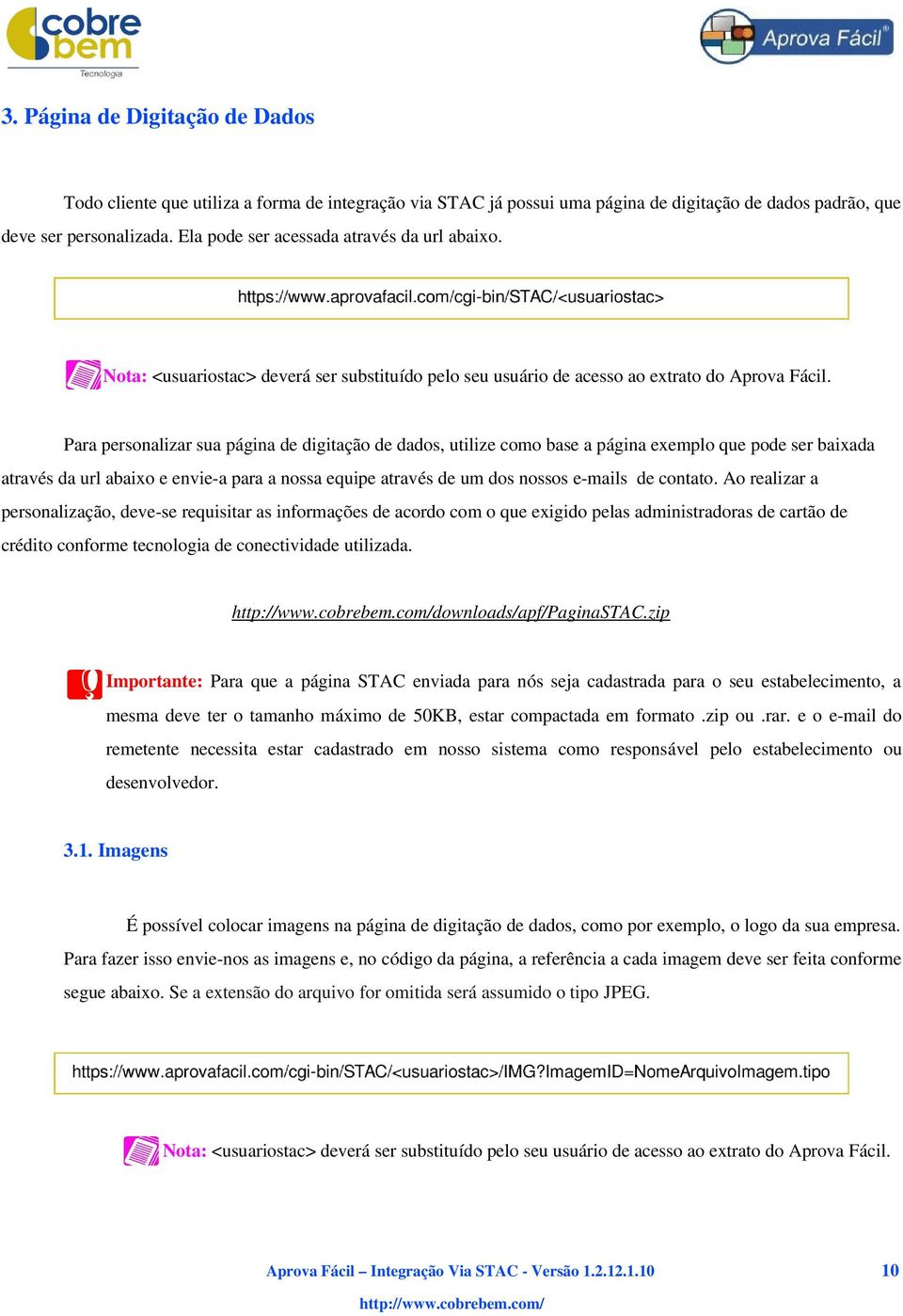 Para personalizar sua página de digitação de dados, utilize como base a página exemplo que pode ser baixada através da url abaixo e envie a para a nossa equipe através de um dos nossos e mails de